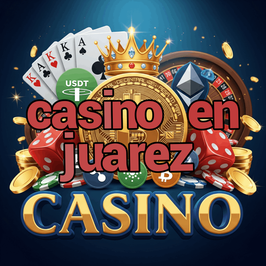 Casino En Juarez - Mexico's Border City Casino